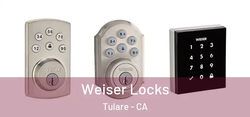  Weiser Locks Tulare - CA